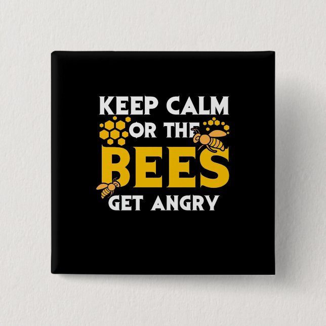 Beekeeper Gift | Keep Calm Or The Bees Get Angry 2 Inch Square Button (Front)