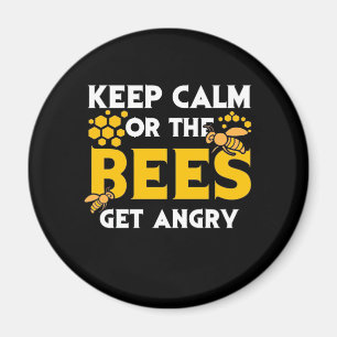 Beekeeper Gift Keep Calm Or The Bees Get Angry Magnet