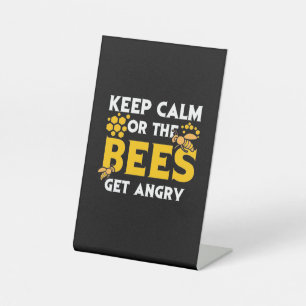 Beekeeper Gift Keep Calm Or The Bees Get Angry Pedestal Sign