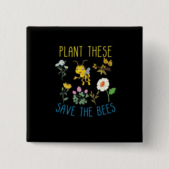 Beekeeper Gift | Plant These Save The Bees 2 Inch Square Button (Front)