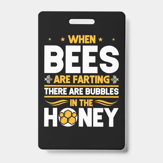 Beekeeper Gift | When Bees Are Farting Badge (Front)