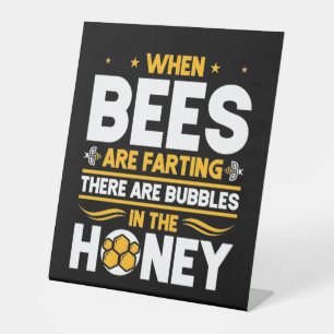 Beekeeper Gift When Bees Are Farting Pedestal Sign