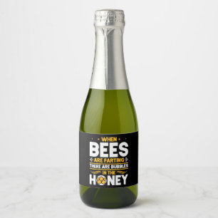 Beekeeper Gift When Bees Are Farting Sparkling Wine Label