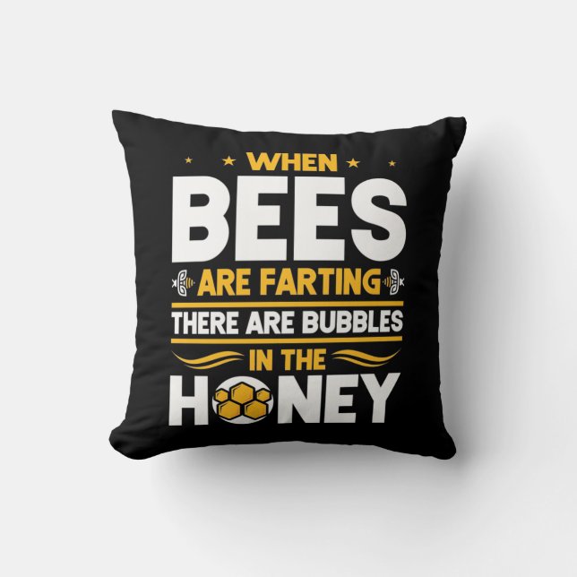 Beekeeper Gift | When Bees Are Farting Throw Pillow (Front)