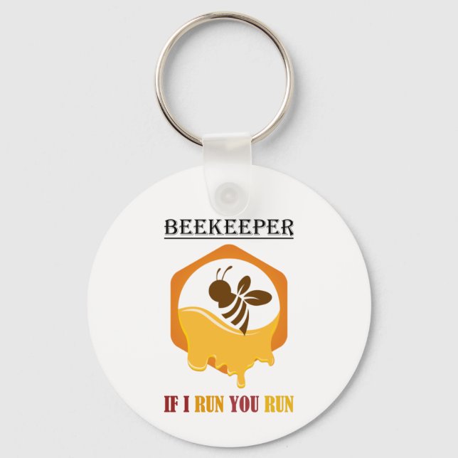 Beekeeper – If I run, you run – Bee – Beekeeping  Keychain (Front)
