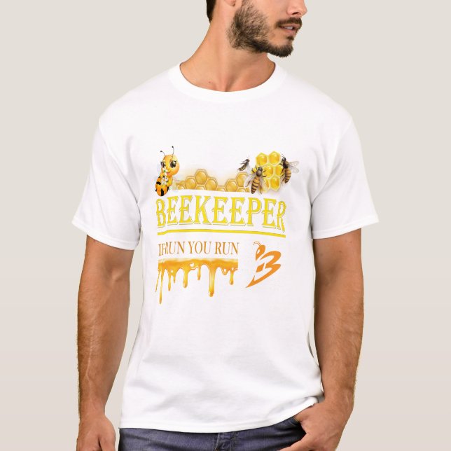 Beekeeper – If I run, you run – Bee – Beekeeping  T-Shirt (Front)