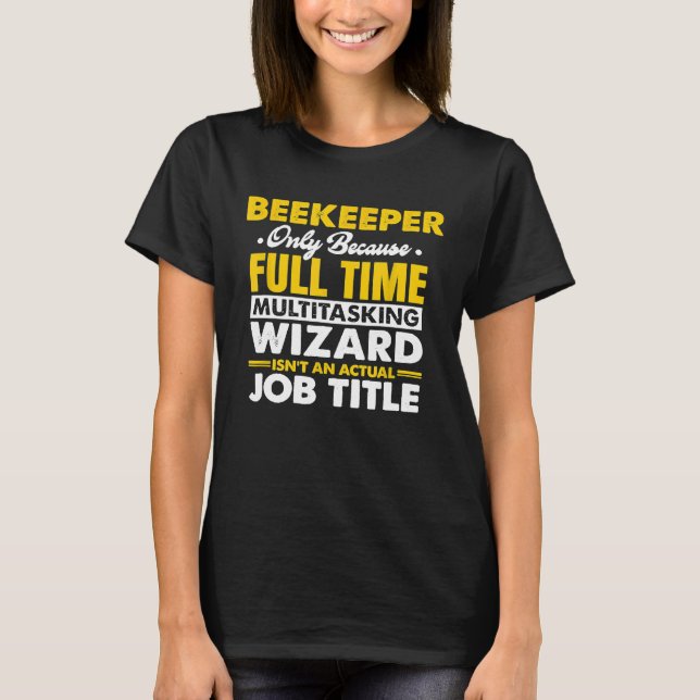 Beekeeper Quote Beekeeper T-Shirt (Front)