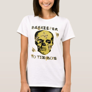 BEEKEEPER TO THE BONE T-Shirt