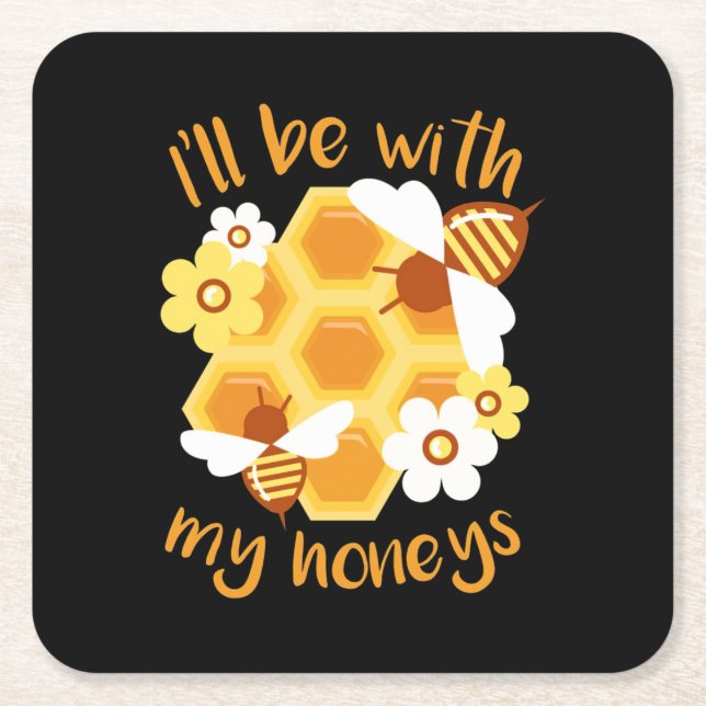 Beekeeper Will Be With My Honeys Square Paper Coaster (Front)