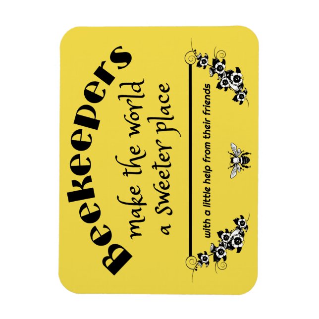 Beekeepers make the world a sweeter place! magnet (Vertical)