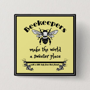 Beekeepers make the world a sweeter place with 2 inch square button