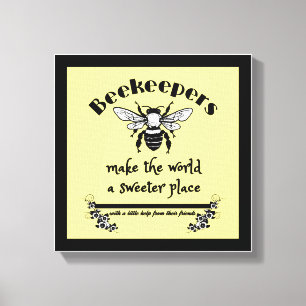 Beekeepers make the world a sweeter place with a l canvas print