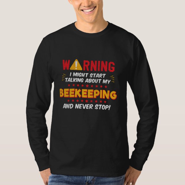 Beekeeping Beekeeper Saying Joke Graphic T-Shirt (Front)