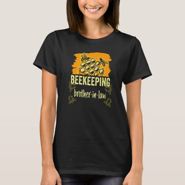Beekeeping Brother In Law Hobby Beekeeper Bees Say T-Shirt (Front)