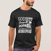 Beekeeping - God Made Strongest Women Beekeeper