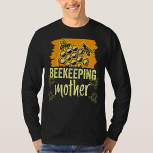Beekeeping Mother Bees Hobby Beekeeper Sayings Mom T-Shirt