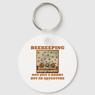 Beekeeping Not Just A Hobby But An Adventure Keychain