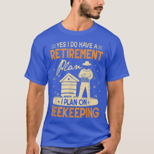 Beekeeping Retirement Beekeeper Honey Bees Hive T-Shirt