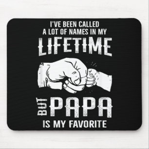 Been Called A Lot of Names in Lifetime Papa is Mouse Pad