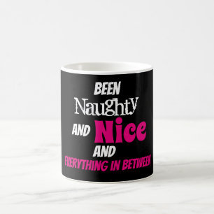 Been Naughty & Nice & Everything In Between Dark - Coffee Mug