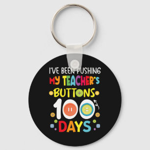 Been Pushing My Teachers Buttons 100 Days Kids Tea Keychain