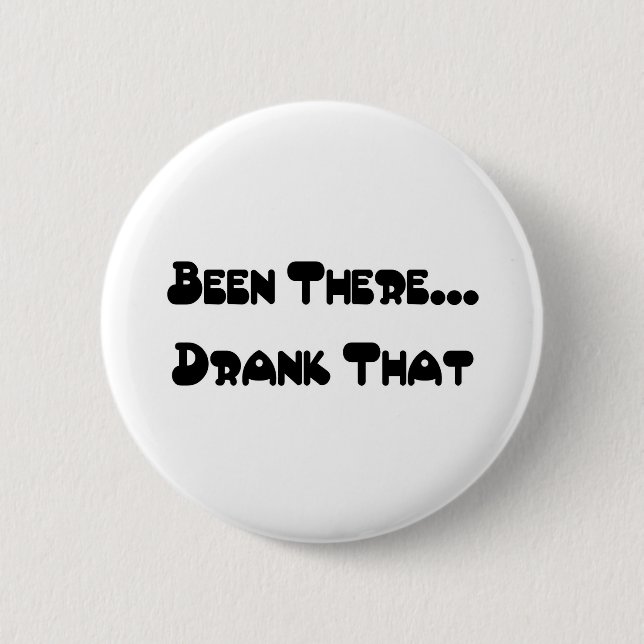 Been There... 2 Inch Round Button (Front)
