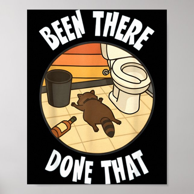 Been There Done That Drunk Racoon Funny Bathroom D Poster (Front)