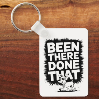 Been There, Done That - Funny Cool Dog Design Keychain