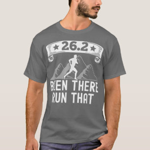 Been There Run That Marathon Motivation Running T- T-Shirt
