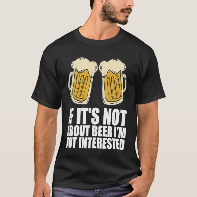 Beer  Alcohol  Beer drinking T-Shirt (Front)