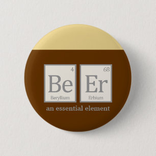 Beer, an essential element 2 inch round button