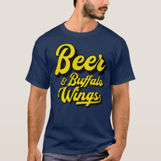 Beer And Buffalo Wings Chicken Beer & Buffalo Wing T-Shirt