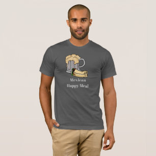 Beer and Burrito Mexican Happy Meal T-shirt