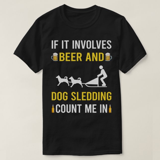 Beer And Dog Sledding Sled T-Shirt (Design Front)