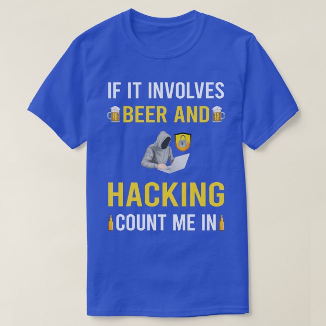 Beer And Hacking Hack Hacker T-Shirt (Design Front)