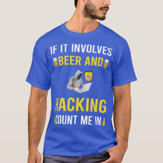 Beer And Hacking Hack Hacker T-Shirt