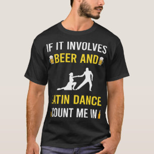 Beer And Latin Dance Dancing Dancer T-Shirt
