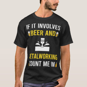 Beer And Metalworking Metalworker Metal Working T-Shirt
