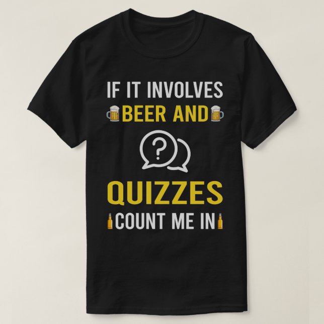 Beer And Quizzes Quiz T-Shirt (Design Front)