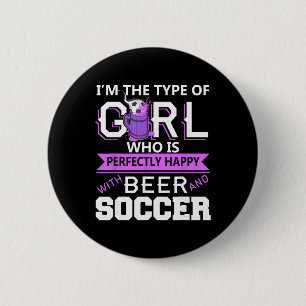 Beer And Soccer Female Humour Fun Fan Sports Attit 2 Inch Round Button