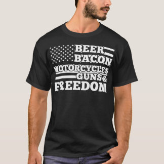 Beer Bacon Motorcycles Guns and Freedom July body  T-Shirt