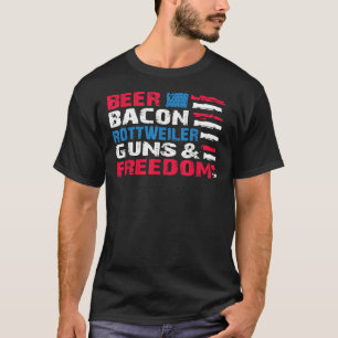 Beer Bacon Rottweiler Guns &amp Freedom  4th Of Ju T-Shirt