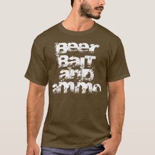 Beer, Bait and Ammo T-Shirt