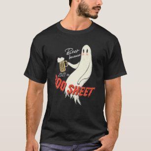 Beer Because 2021 Is Boo Sheet Funny Boo Ghost Hal T-Shirt