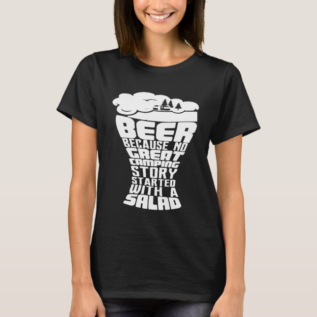 Beer Because No Great Camping Story Started With A T-Shirt (Front)