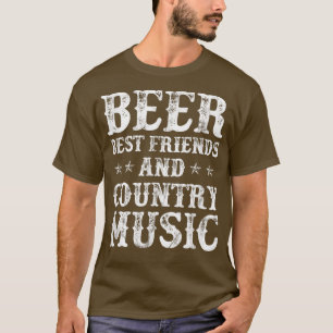 Beer Best Friends And Country Music T-Shirt