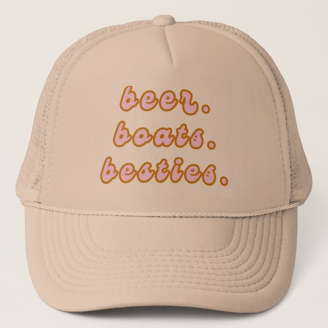 Beer, Boats, & Besties Trucker Hat (Front)