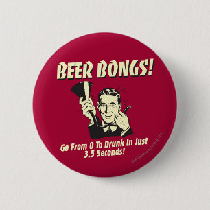 Beer Bongs: Go From 0 To Drunk In 3.5 2 Inch Round Button