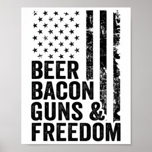 Beer Bycon Guns And Freedom Usa Bbq American Flag  Poster