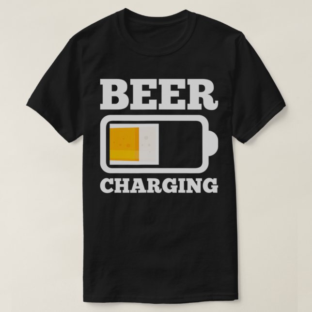 Beer charging Sarcastic beer jokes loading for bee T-Shirt (Design Front)